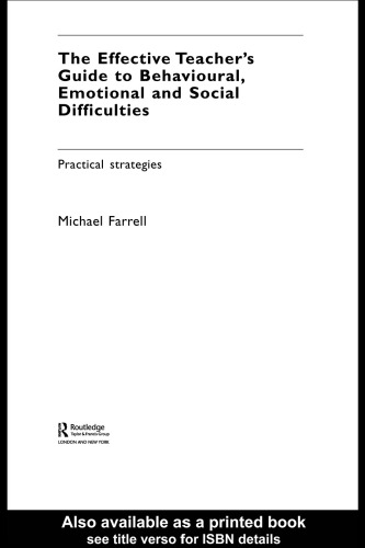 The effective teacher's guide to behavioural, emotional and social difficulties : practical strategies