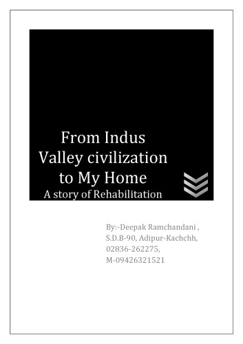 From Indus Valley civilization to My Home : A story of Rehabilitation