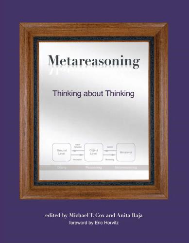 Metareasoning : thinking about thinking