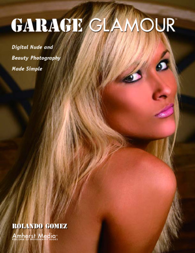 Garage glamour : digital nude and beauty photography made simple