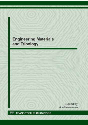 Engineering materials and tribology : selected peer reviewed papers from the 21st International Baltic Conference 'Engineering Materials and Tribology', (BALTMATTRIB 2003), October 18-19, 2012, Tallinn, Estonia