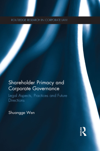 Shareholder Primacy and Corporate Governance: Legal Aspects, Practices and Future Directions