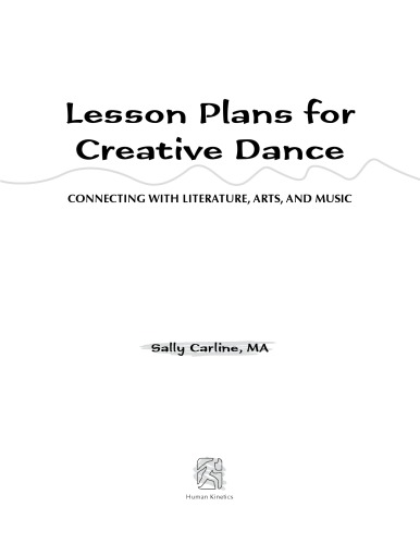 Lesson plans for creative dance : connecting with literature, arts, and music