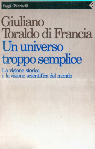 Un universo troppo semplice. La visione storica e la visione scientifica del mondo