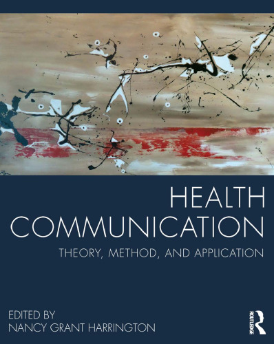 Health Communication: Theory, Method, and Application