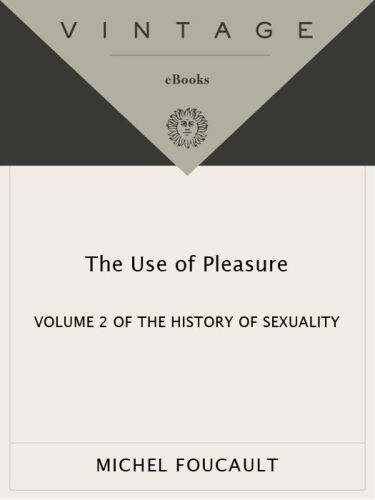 The History of Sexuality, Vol. 2: The Use of Pleasure