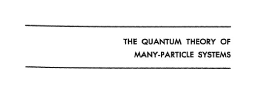 Quantum Theory of Many-Particle Systems