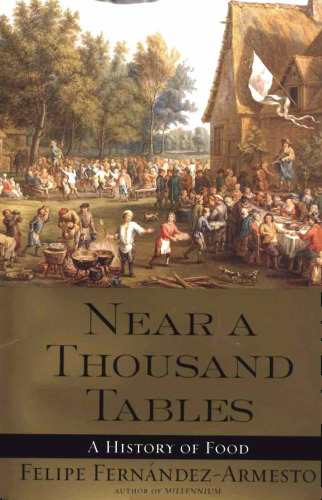 Near a Thousand Tables - A History of Food