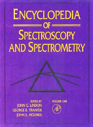 Encyclopedia of Spectroscopy and Spectrometry