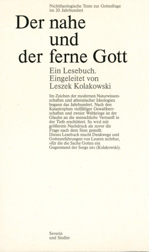 Der nahe und der ferne Gott. Nichttheologische Texte zur Gottesfrage im 20. Jahrhundert. Mit einer Einleitung von Leszek Kolakowski