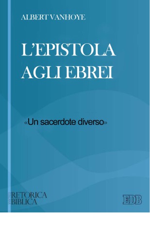 L'Epistola agli Ebrei. Un sacerdote diverso