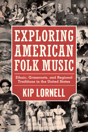 Exploring American Folk Music: Ethnic, Grassroots, and Regional Traditions in the United States