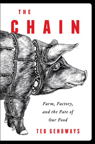 The Chain Farm, Factory, and the Fate of Our Food
 ISBN-10: 006228875X ISBN-13: 978-0062288752