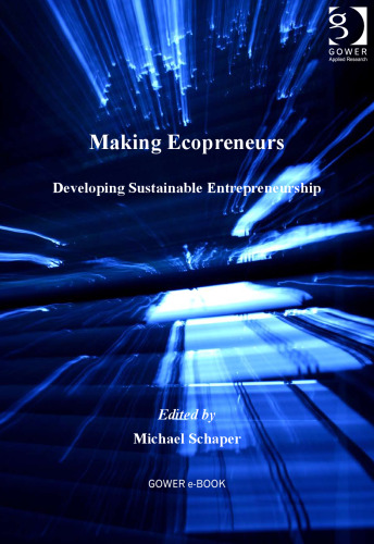 Making ecopreneurs : developing sustainable entrepreneurship