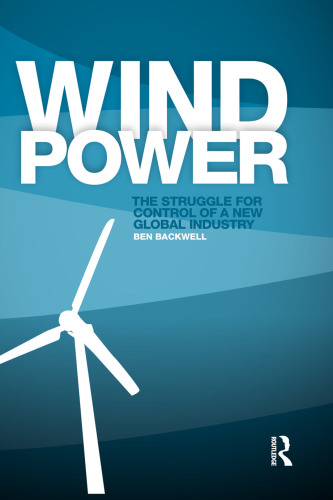 Wind Power: The Struggle for Control of a New Global Industry