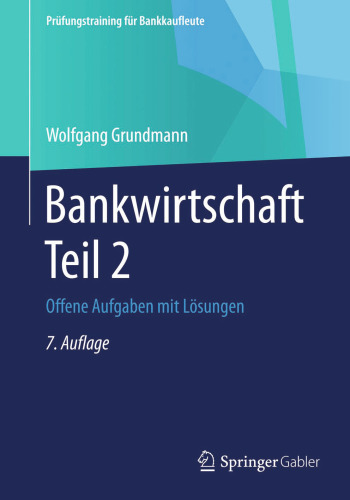 Bankwirtschaft Teil 2: Offene Aufgaben mit Lösungen