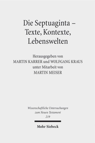 Die Septuaginta - Texte, Kontexte, Lebenswelten: Internationale Fachtagung veranstaltet von Septuaginta Deutsch (LXX.D), Wuppertal 20.-23. Juli 2006