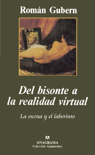 Del bisonte a la realidad virtual: La escena y el laberinto