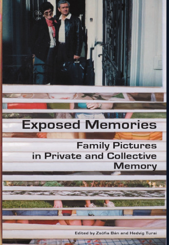 Exposed Memories: Family Pictures in Private and Collective Memory