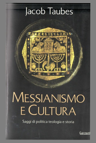 Messianismo e cultura. Saggi di politica, teologia e storia