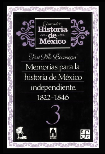 Memorias para la historia de México independiente, 1822-1846. / 3