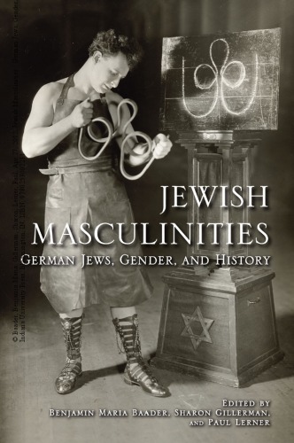 Jewish Masculinities: German Jews, Gender, and History