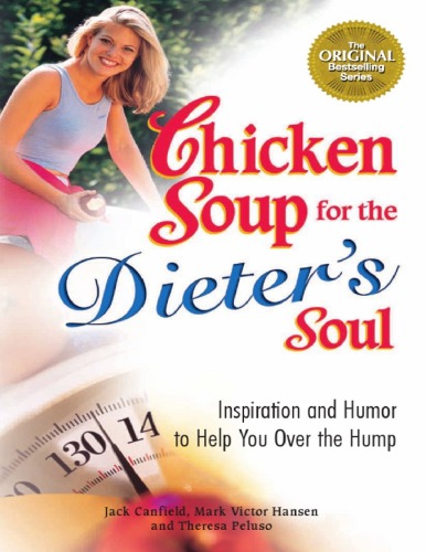 Chicken Soup for the Dieter's Soul: Inspiration and Humor to Help You Over the Hump