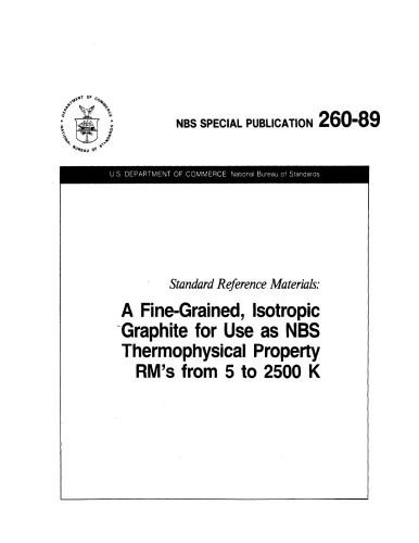 Standard Reference Materials: A Fine-Grained, Isotropic Graphite for Use as NBS Thermophysical Property RM's from 5 to 2500 K