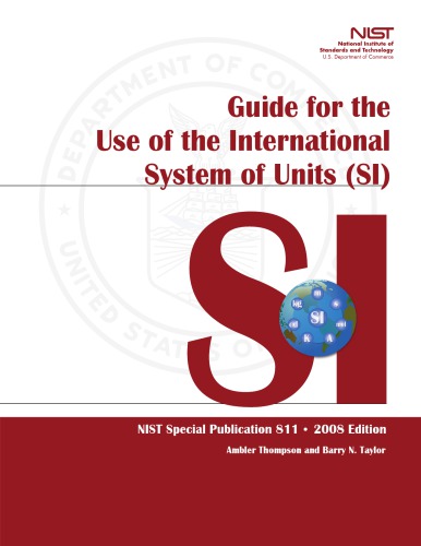 Guide for the Use of the International System of Units (SI)