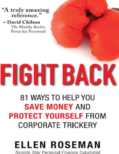 Fight Back_ 81 Ways to Help You Save Money and Protect Yourself from Corporate Trickery