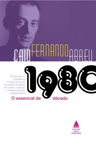 Caio Fernando Abreu - o essencial da década de 1980