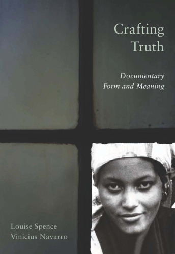 Crafting Truth: Documentary Form and Meaning