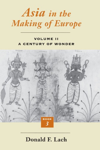 Asia in the Making of Europe, Volume II: A Century of Wonder. Book 3: The Scholarly Disciplines