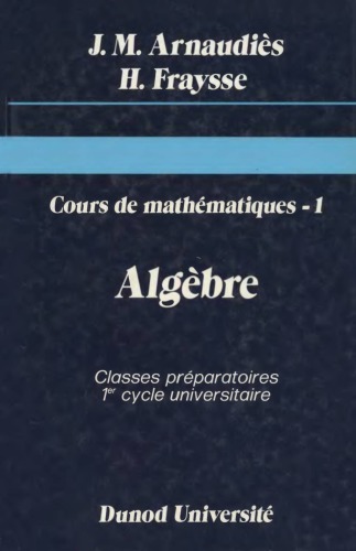 Cours de mathématiques tome 1-Algèbre