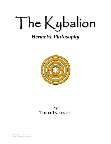 The Kybalion: A Study of The Hermetic Philosophy of Ancient Egypt and Greece