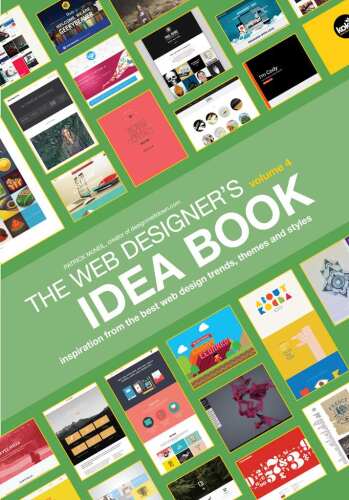 Web Designer's Idea Book, Volume 4: Inspiration from the Best Web Design Trends, Themes and Styles