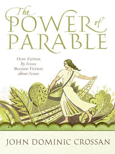 The Power of Parable: How Fiction by Jesus Became Fiction about Jesus