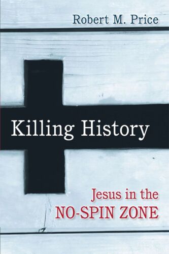 Killing History: Jesus In The No-Spin Zone