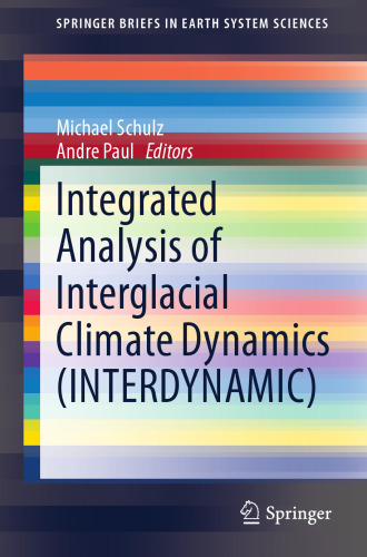 Integrated Analysis of Interglacial Climate Dynamics (INTERDYNAMIC)