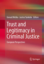 Trust and Legitimacy in Criminal Justice: European Perspectives