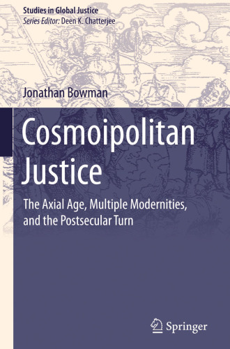 Cosmoipolitan Justice: The Axial Age, Multiple Modernities, and the Postsecular Turn