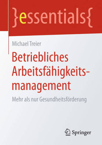 Betriebliches Arbeitsfähigkeitsmanagement: Mehr als nur Gesundheitsförderung