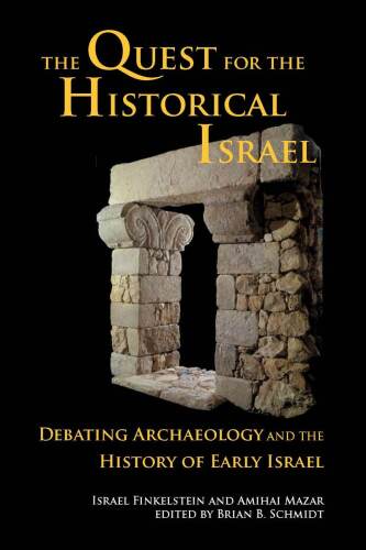 The Quest for the Historical Israel: Debating Archaeology and the History of Early Israel