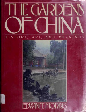 The Gardens of China. History, Art, and Meanings