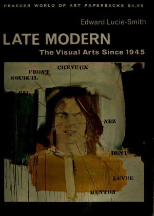 Late Modern - The Visual Arts Since 1945