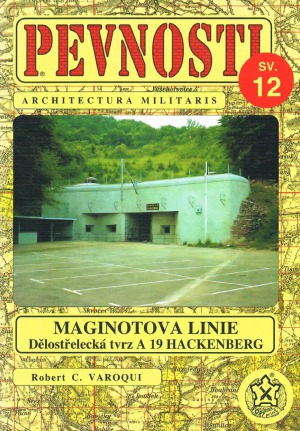 Maginotova Linie  Delostrelecka tvrz A 19 Hackenberg (Pevnosti №12)