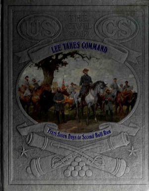 Lee Takes Command: From Seven Days to Second Bull Run