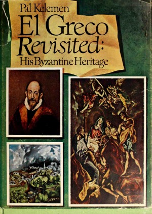 El Greco Revisited  His Byzantine Heritage-Candia, Venice, Toledo