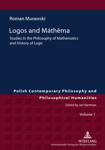 Logos and Mathema: Studies in the Philosophy of Mathematics and History of Logic