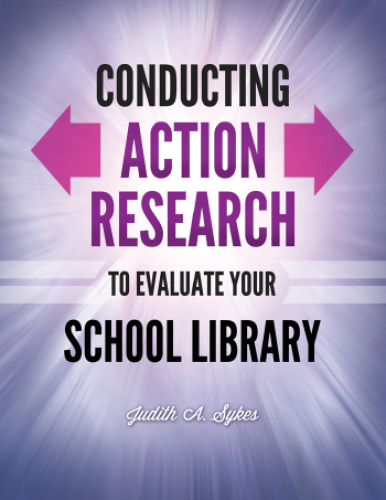 Conducting Action Research to Evaluate Your School Library